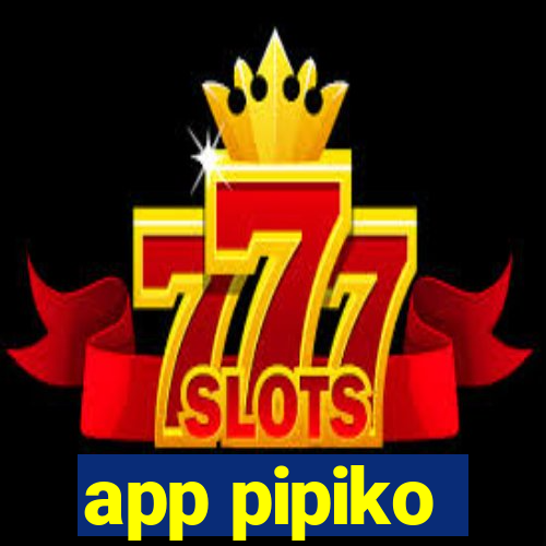 app pipiko